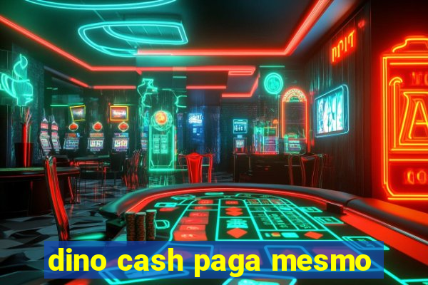 dino cash paga mesmo